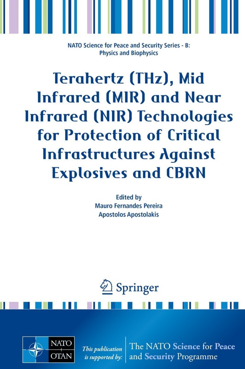 Terahertz (THz), Mid Infrared (MIR) and Near Infrared (NIR) Technologies for Protection of Critical Infrastructures Against Explosives and CBRN 