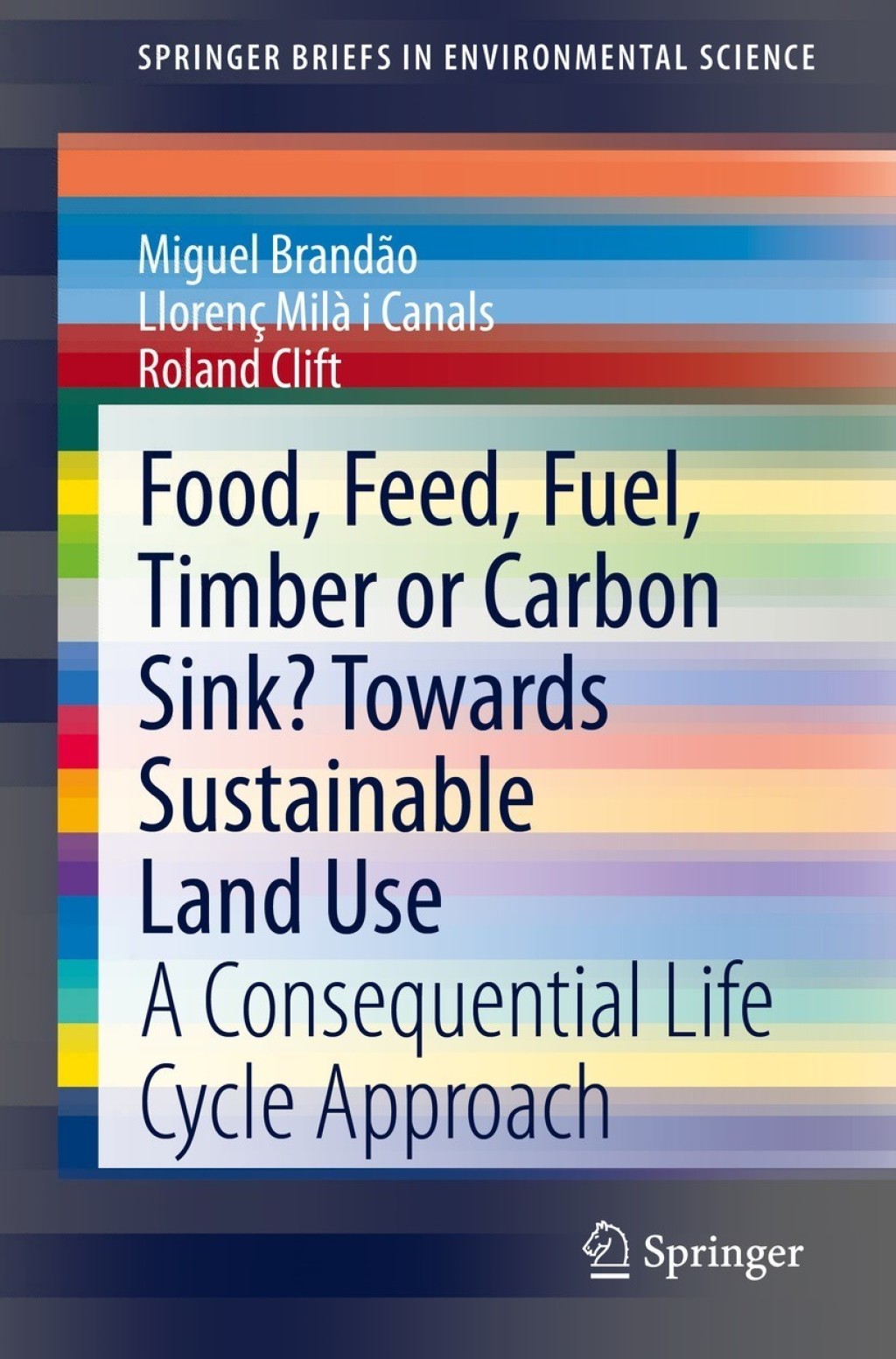 Food, Feed, Fuel, Timber or Carbon Sink? Towards Sustainable Land Use 
