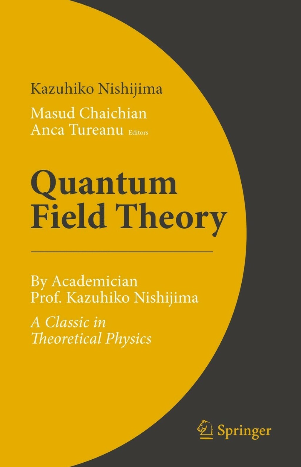 Quantum Field Theory By Academician Prof. Kazuhiko Nishijima - A Classic in Theoretical Physics 