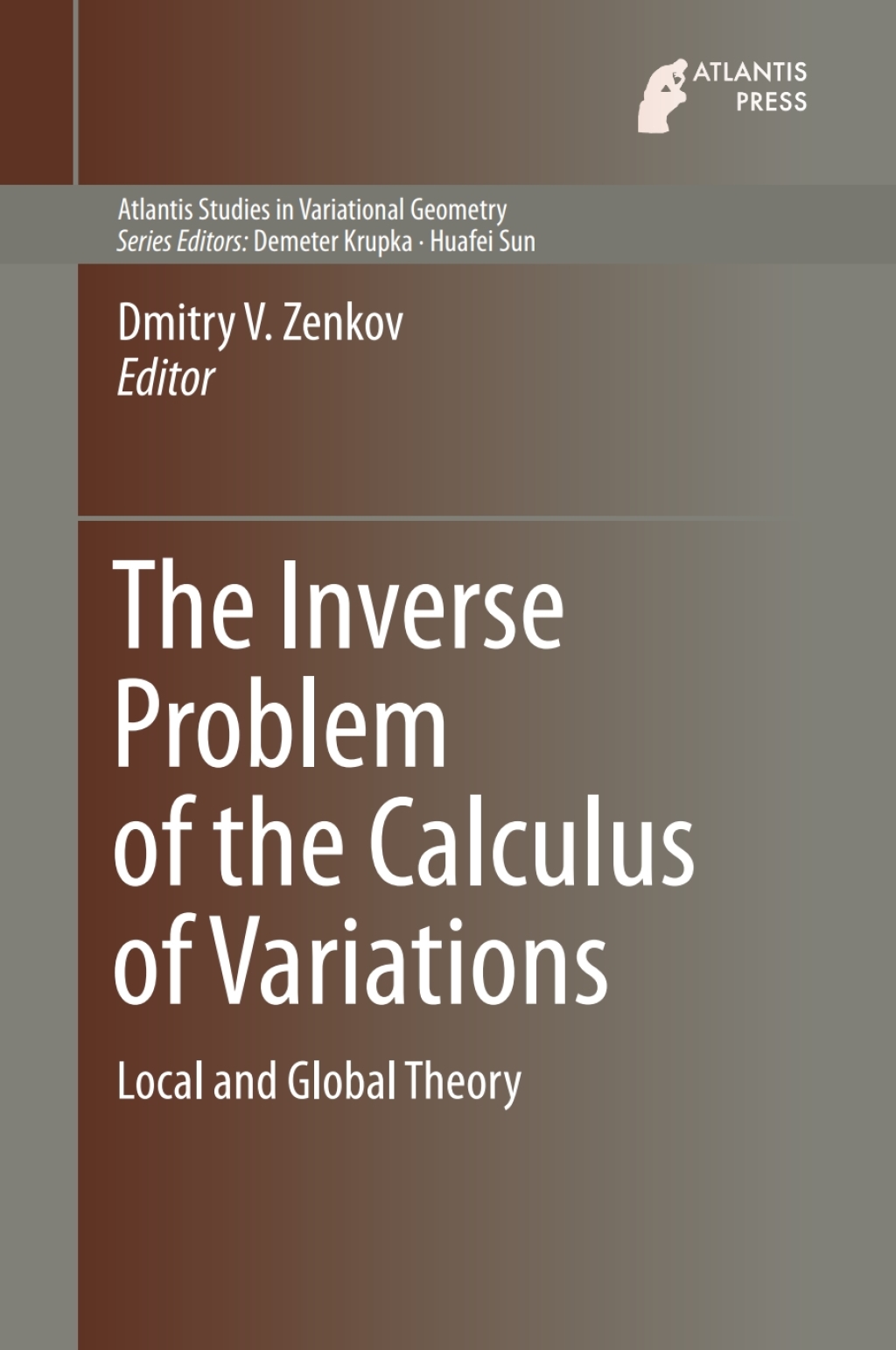 The Inverse Problem of the Calculus of Variations Local and Global Theory 