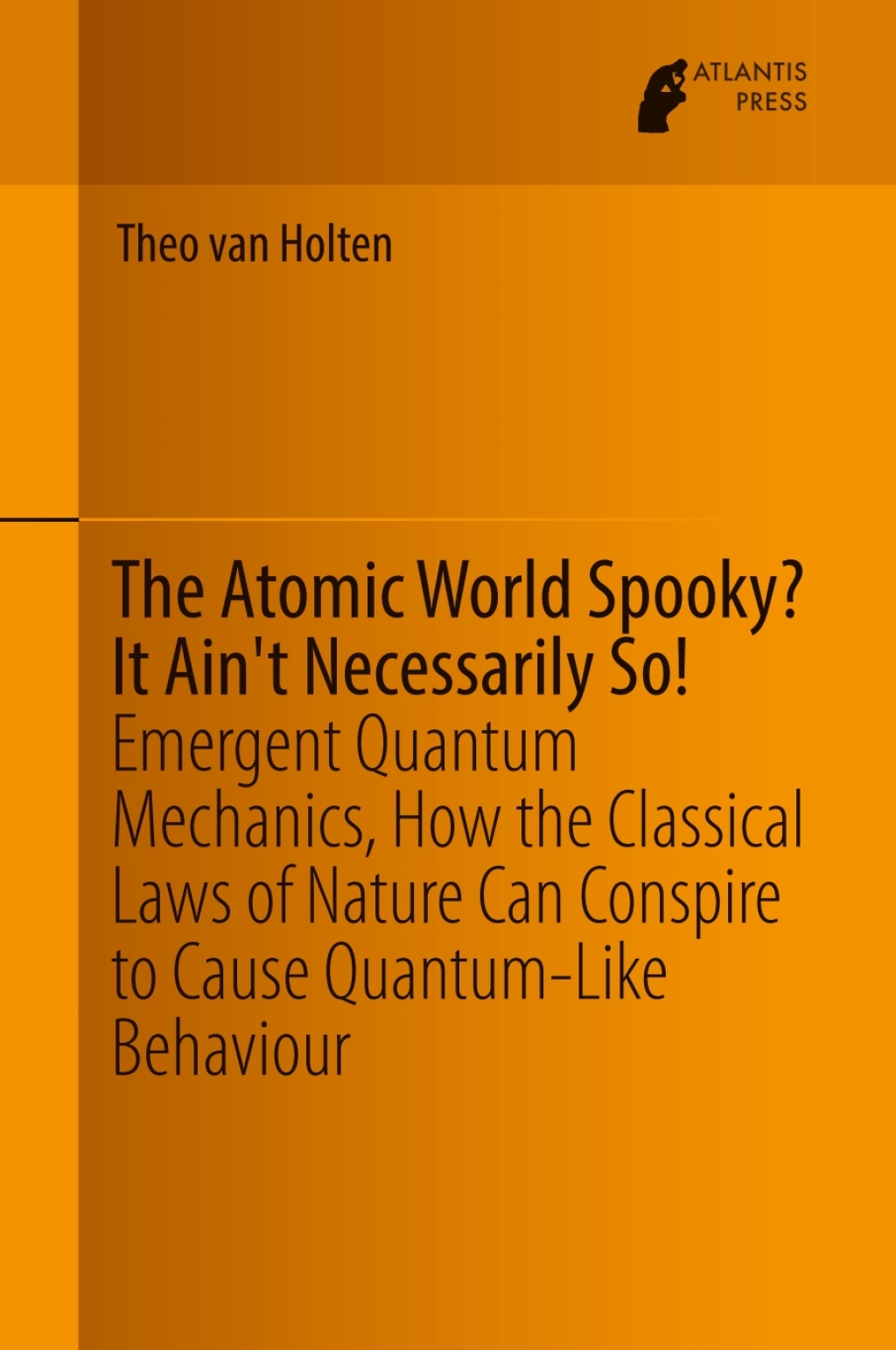 The Atomic World Spooky? It Ain't Necessarily So! Emergent Quantum Mechanics, How the Classical Laws of Nature Can Conspire to Cause Quantum-Like Behaviour 