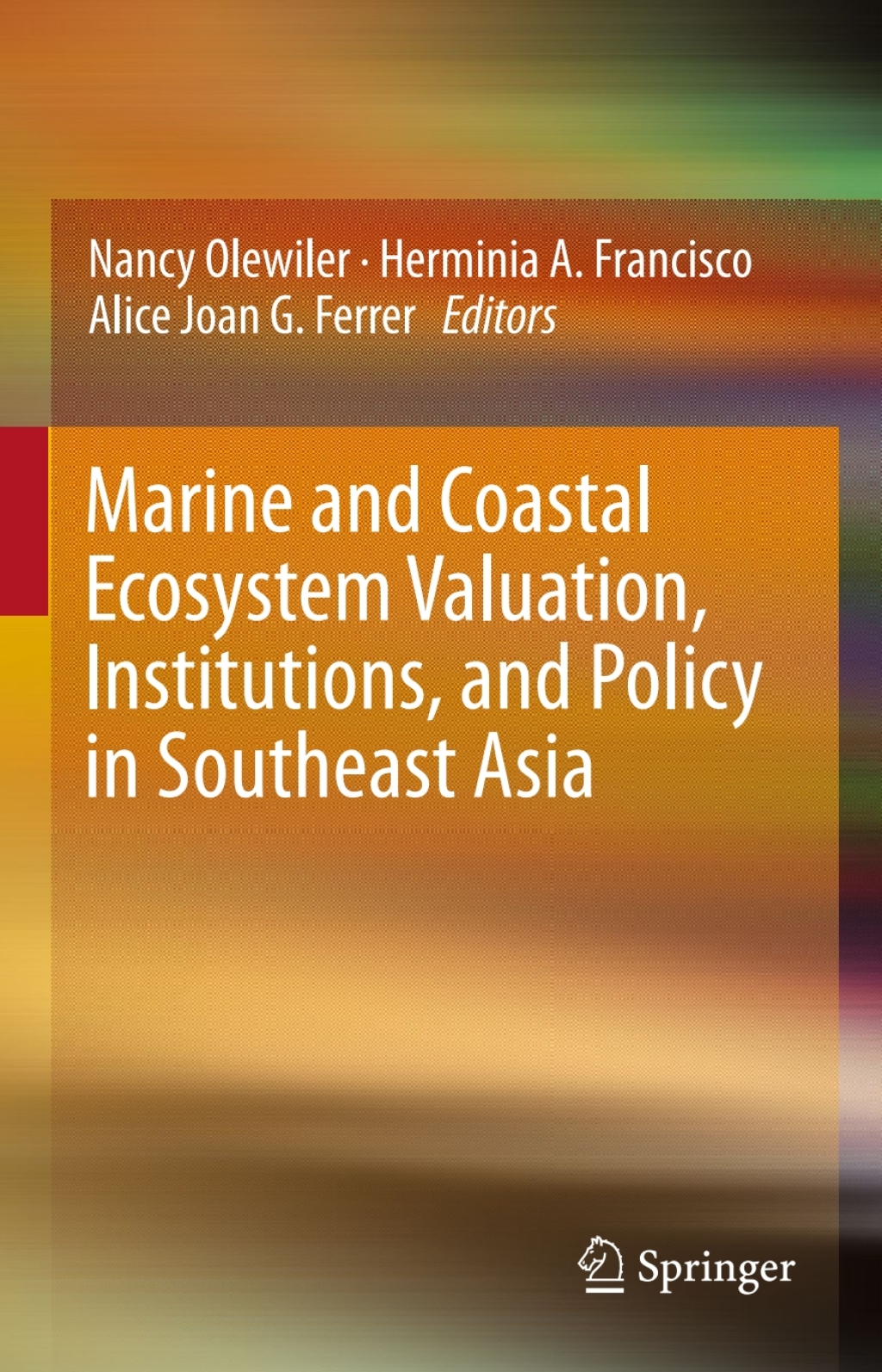 Marine and Coastal Ecosystem Valuation, Institutions, and Policy in Southeast Asia 