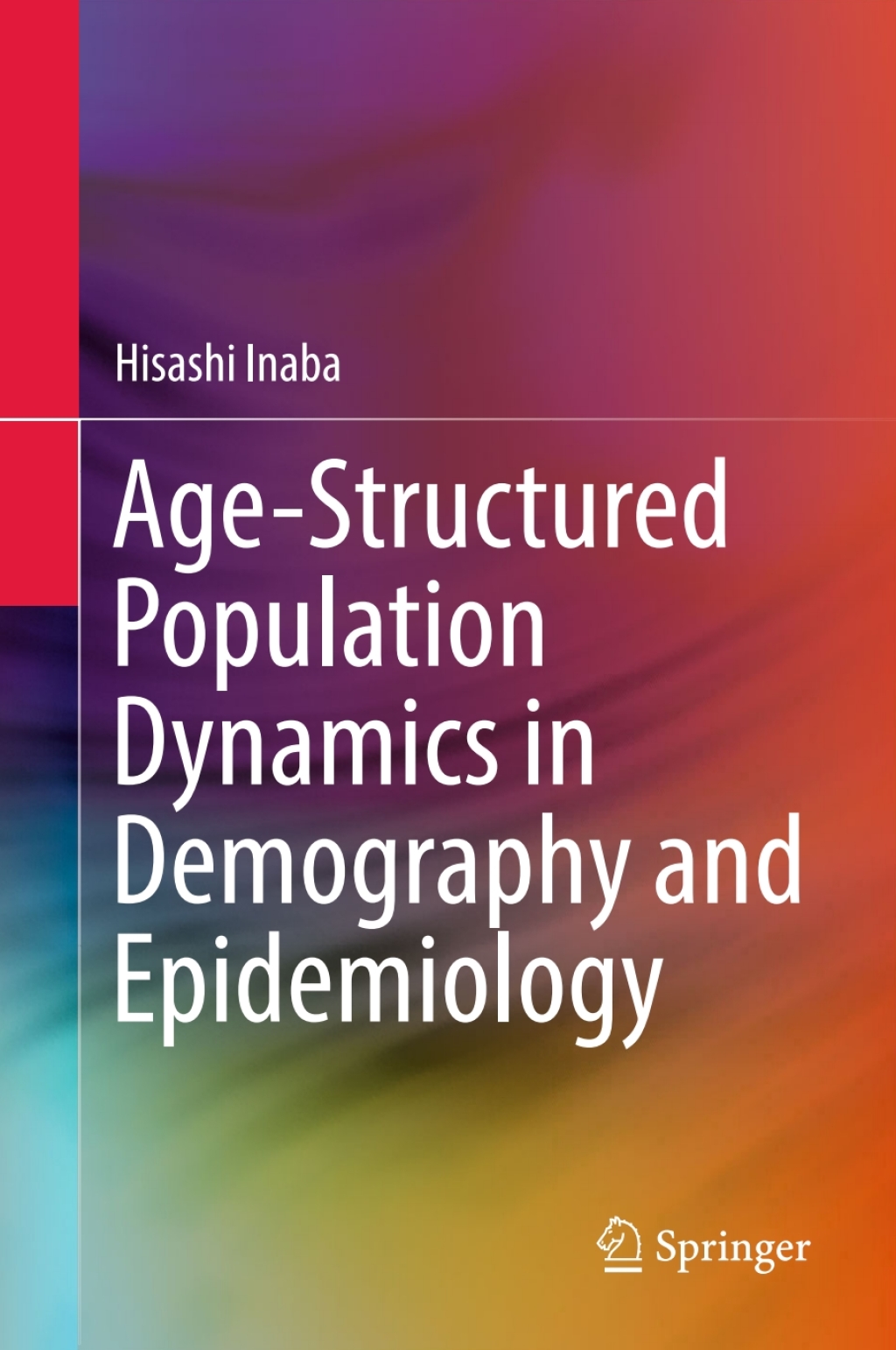 Age-Structured Population Dynamics in Demography and Epidemiology 