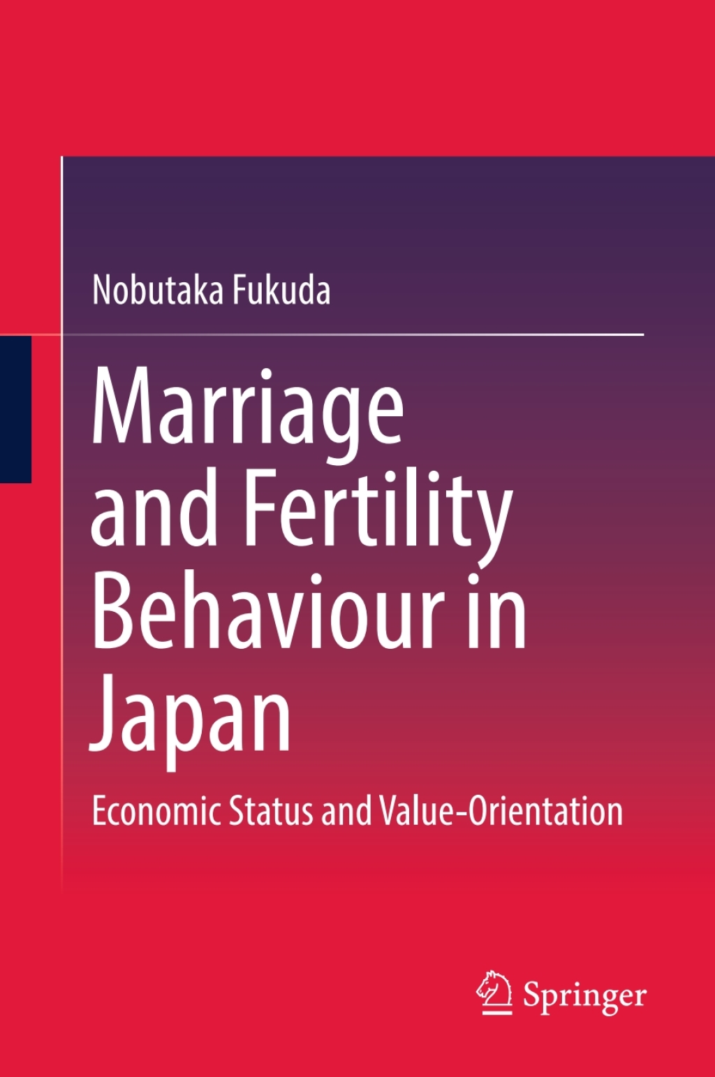 Marriage and Fertility Behaviour in Japan Economic Status and Value-Orientation 