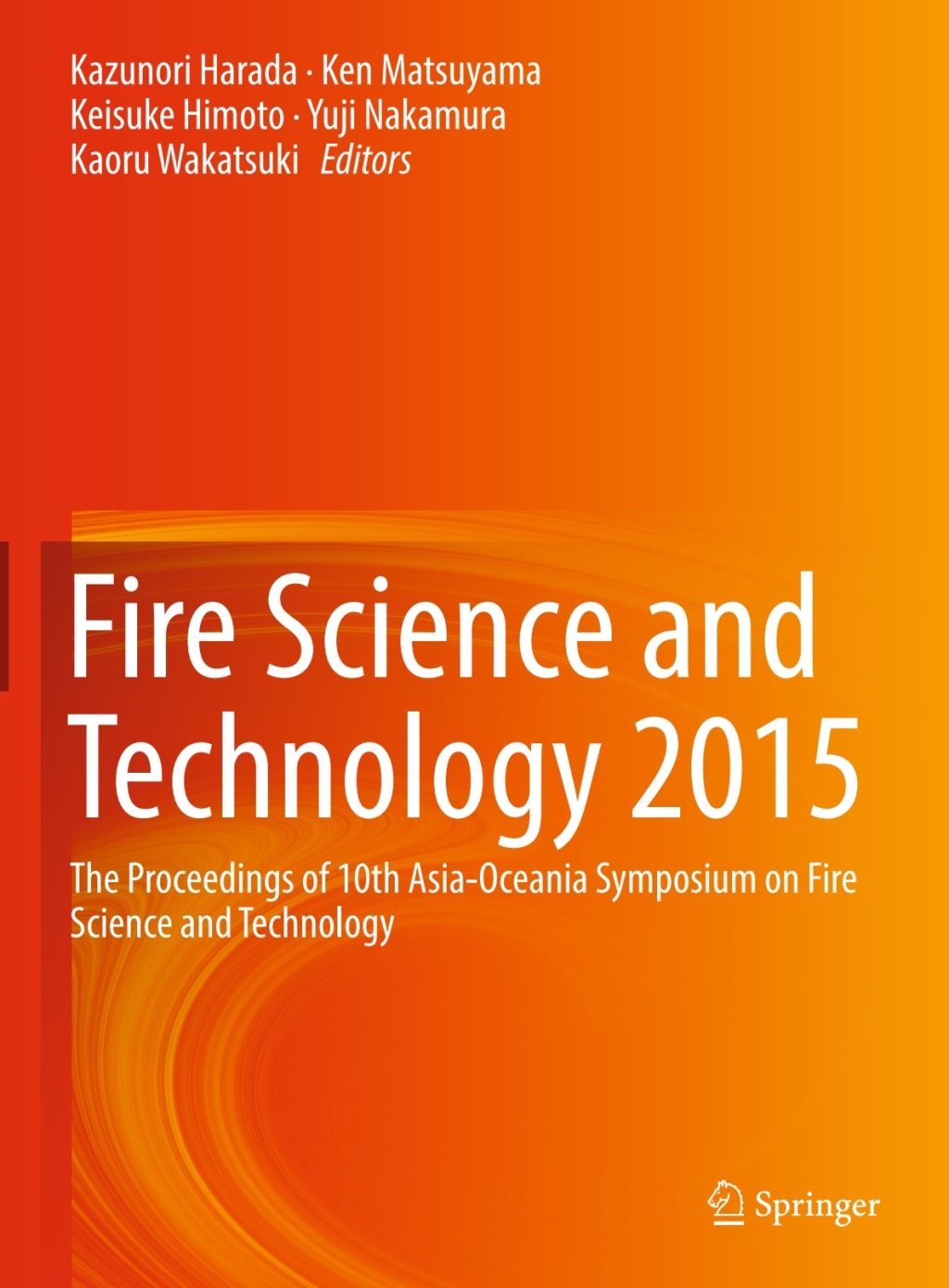 Fire Science and Technology 2015 The Proceedings of 10th Asia-Oceania Symposium on Fire Science and Technology 