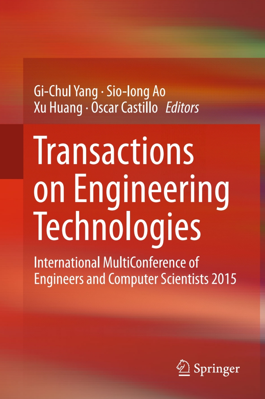 Transactions on Engineering Technologies International MultiConference of Engineers and Computer Scientists 2015 