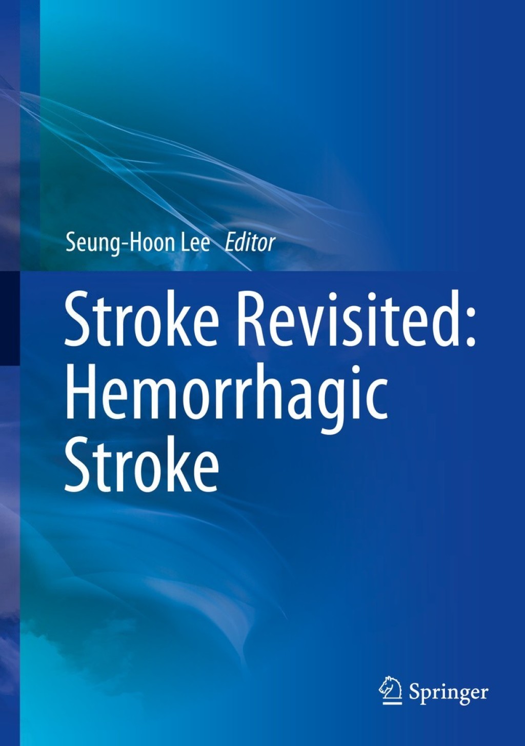 Stroke Revisited: Hemorrhagic Stroke 