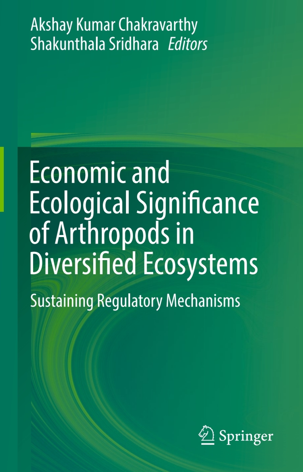 Economic and Ecological Significance of Arthropods in Diversified Ecosystems Sustaining Regulatory Mechanisms 