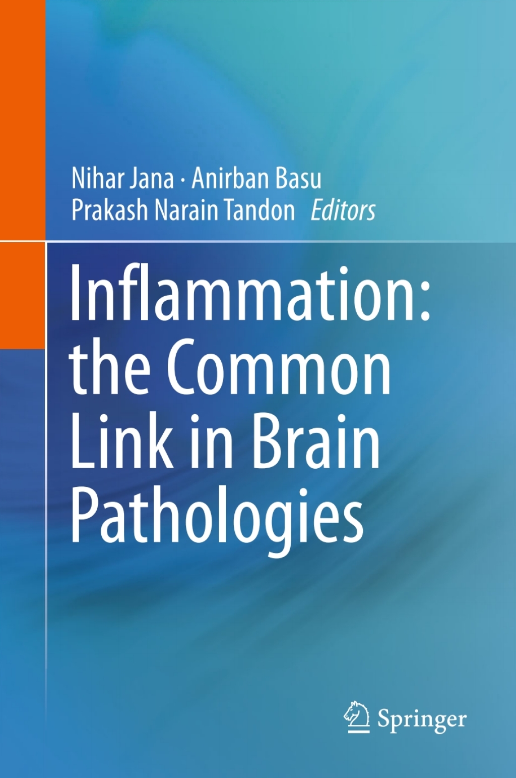 Inflammation: the Common Link in Brain Pathologies 