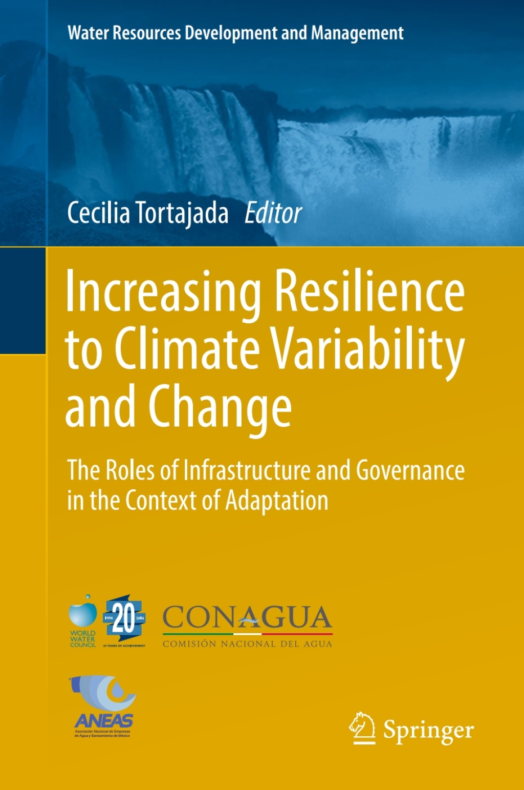 Increasing Resilience to Climate Variability and Change The Roles of Infrastructure and Governance in the Context of Adaptation 