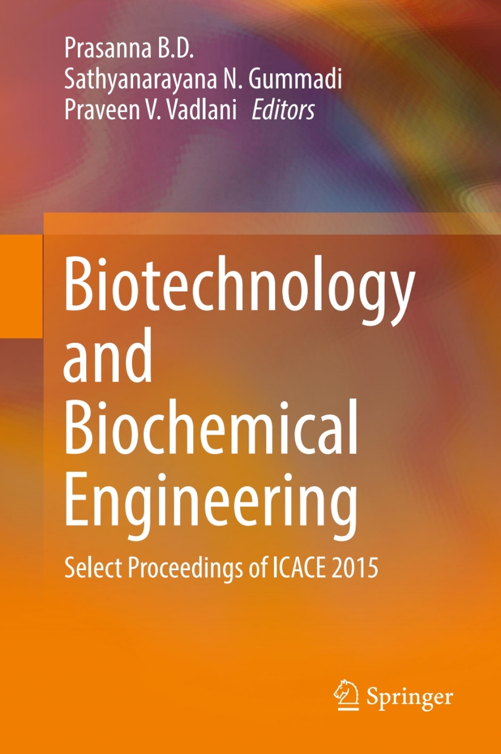 Biotechnology and Biochemical Engineering Select Proceedings of ICACE 2015 