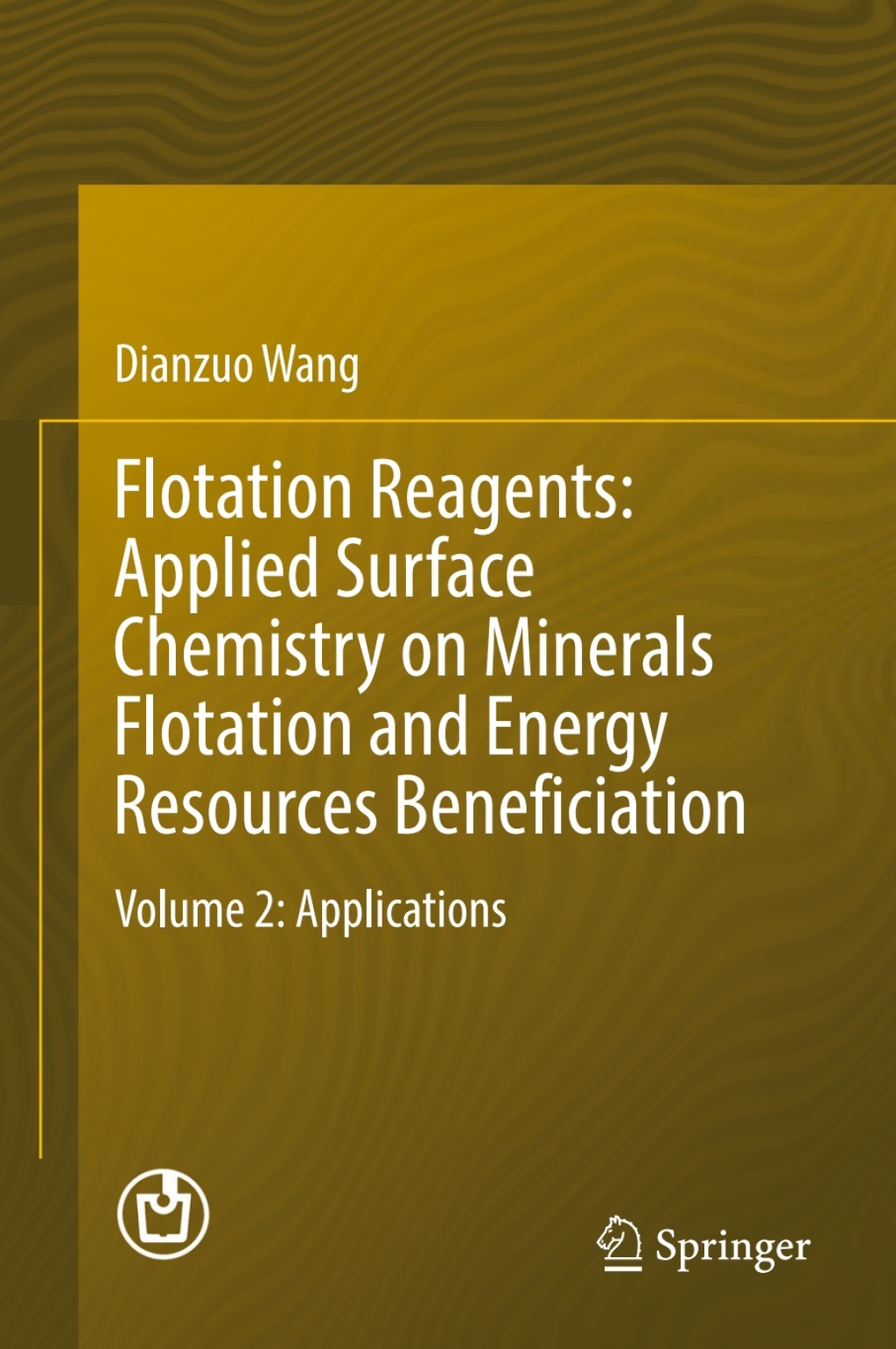 Flotation Reagents: Applied Surface Chemistry on Minerals Flotation and Energy Resources Beneficiation Volume 2: Applications 