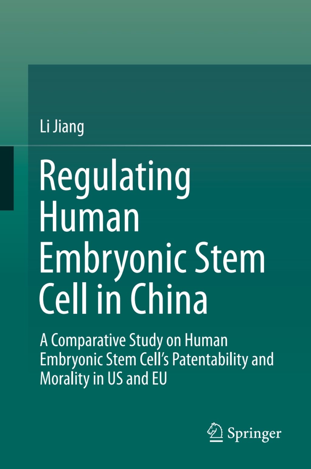 Regulating Human Embryonic Stem Cell in China A Comparative Study on Human Embryonic Stem CellÃ¢â‚¬â„¢s Patentability and Morality in US and EU 