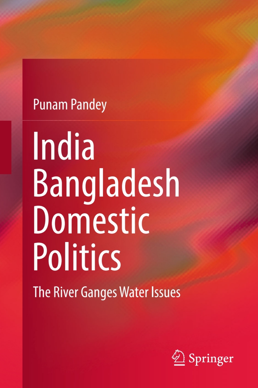 India Bangladesh Domestic Politics The River Ganges Water Issues 