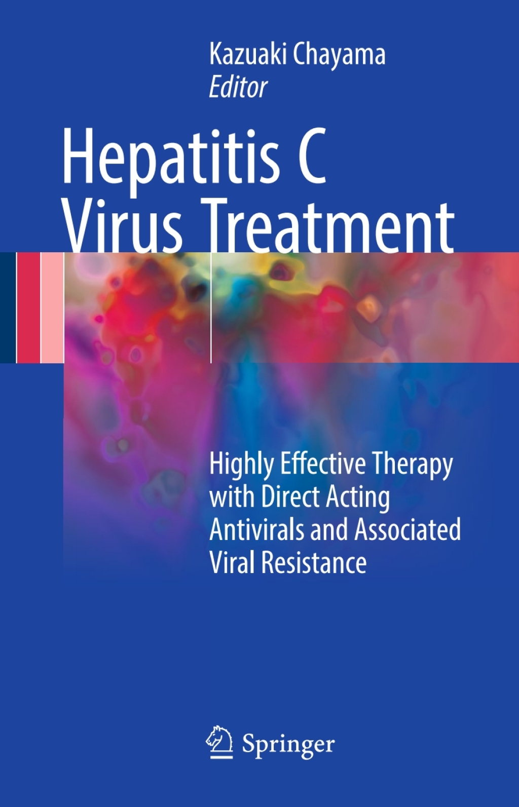 Hepatitis C Virus Treatment Highly Effective Therapy with Direct Acting Antivirals and Associated Viral Resistance 