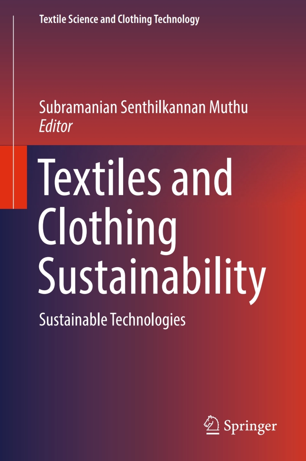 Textiles and Clothing Sustainability Sustainable Technologies 