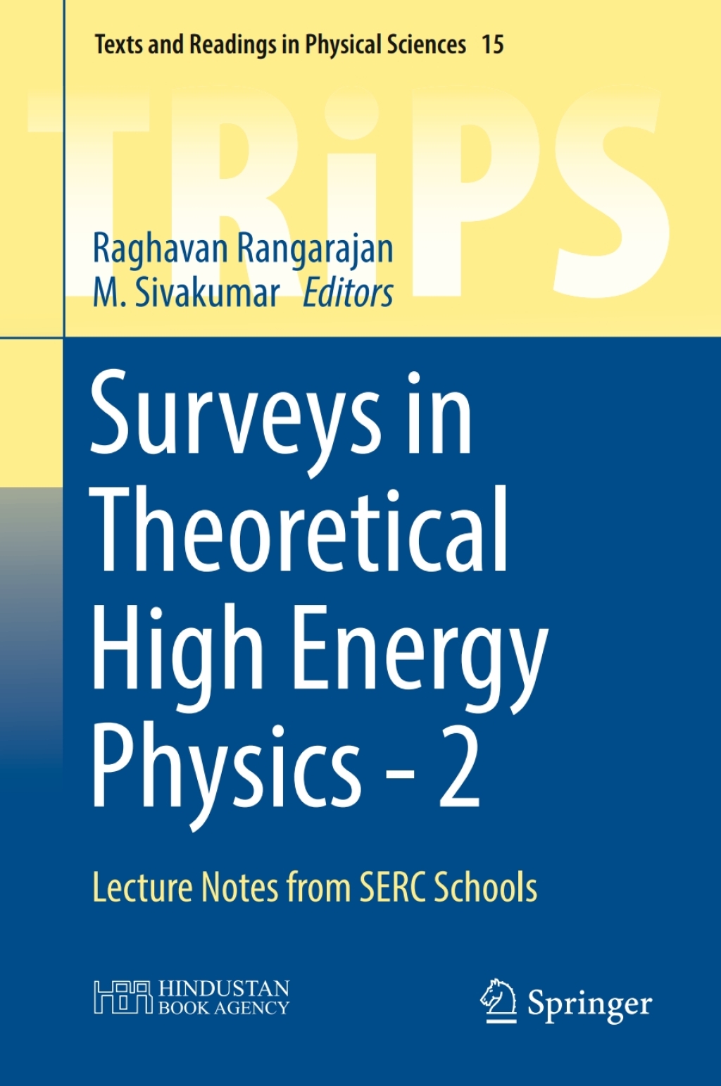 Surveys in Theoretical High Energy Physics - 2 Lecture Notes from SERC Schools 