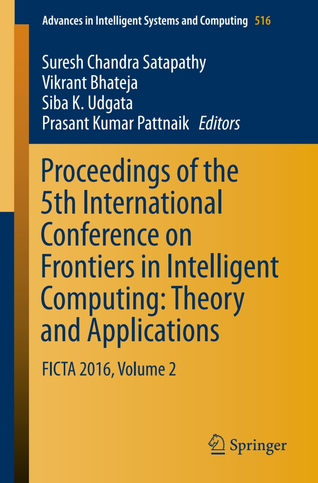 Proceedings of the 5th International Conference on Frontiers in Intelligent Computing: Theory and Applications FICTA 2016, Volume 2 