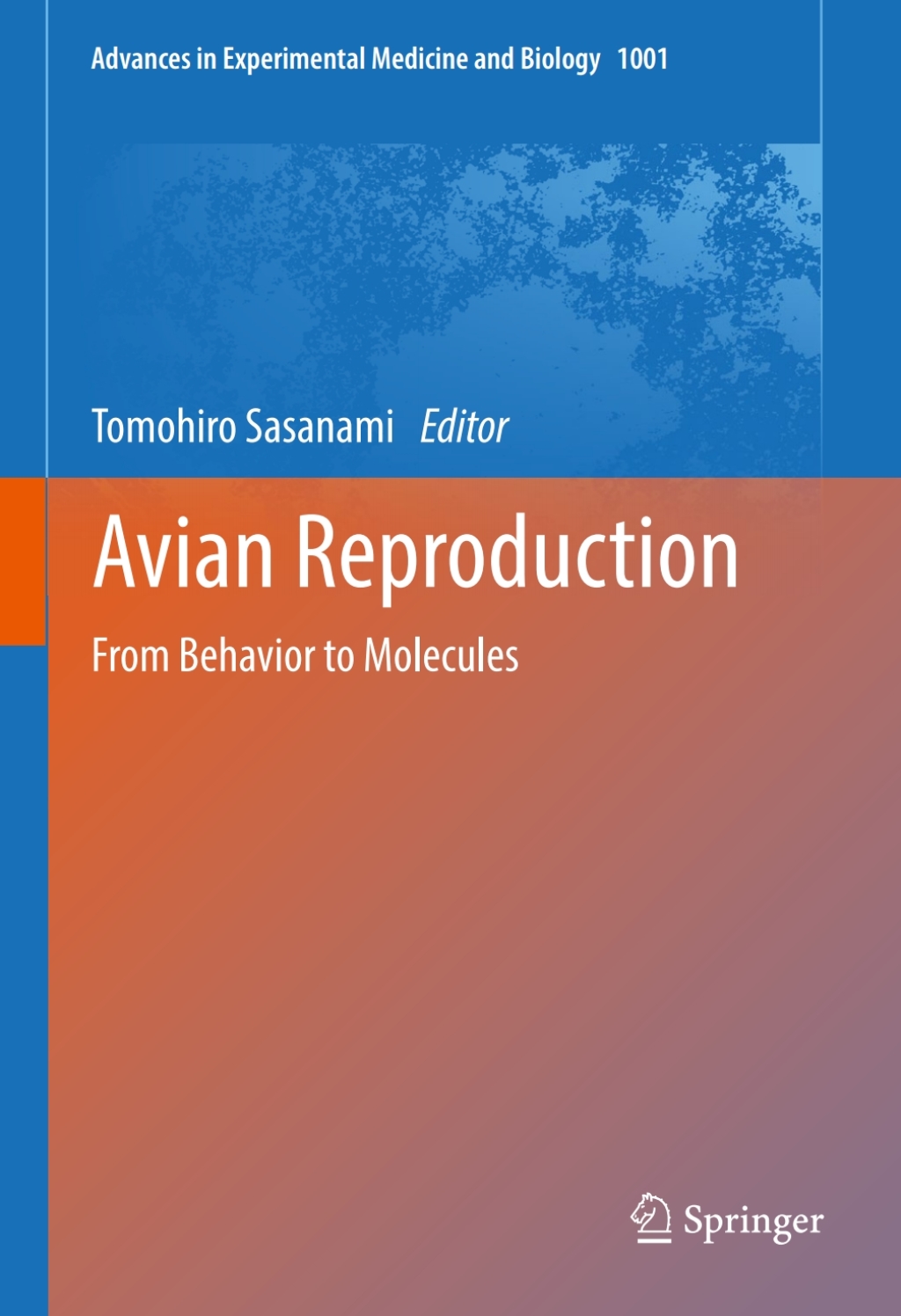 Avian Reproduction From Behavior to Molecules 