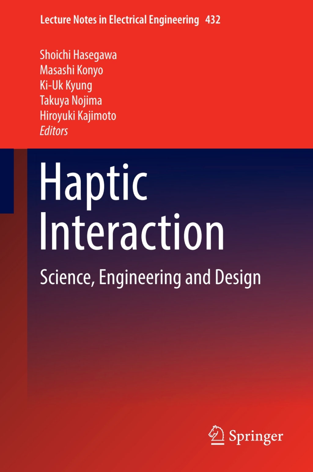 Haptic Interaction Science, Engineering and Design 