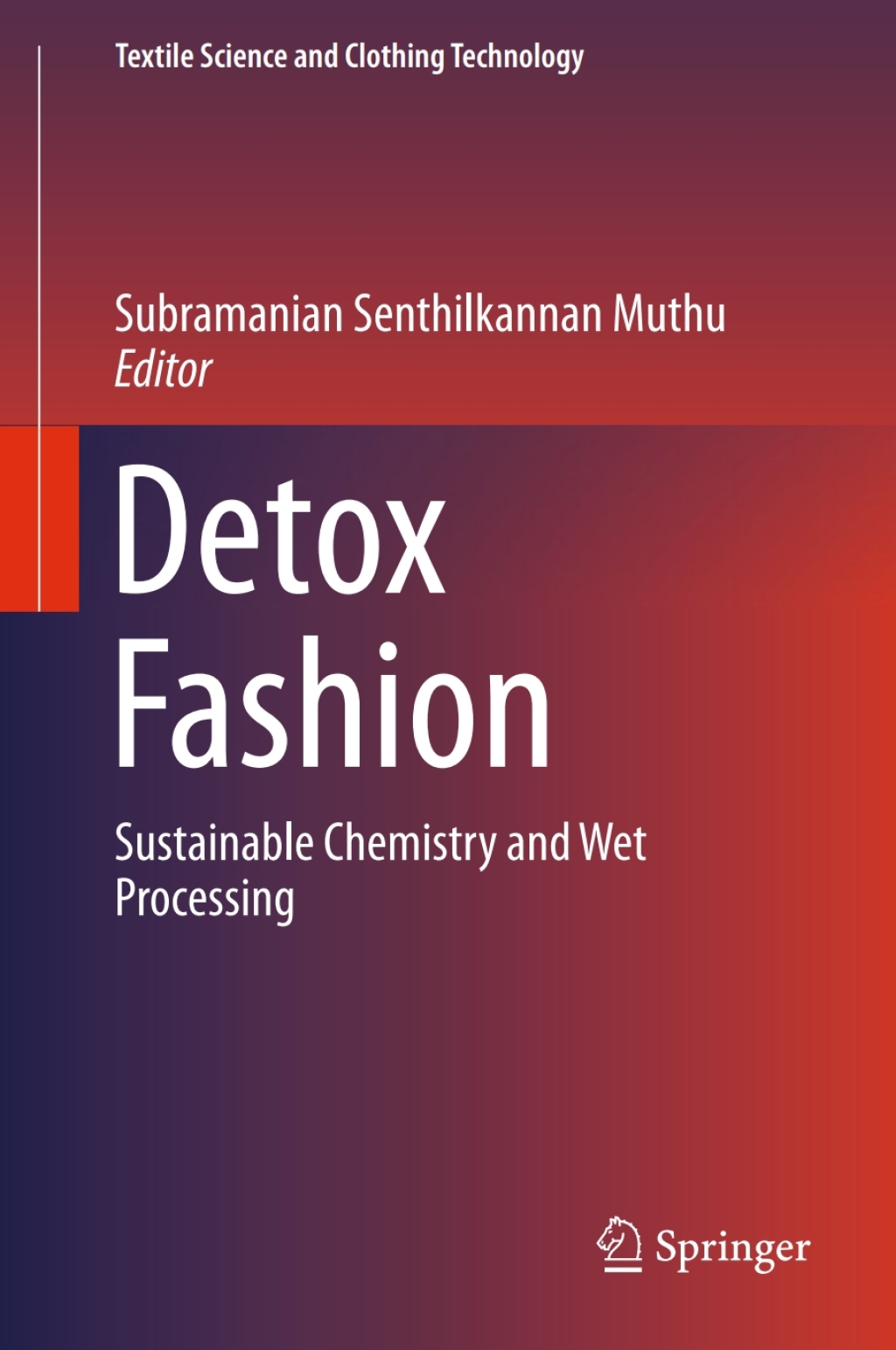 Detox Fashion Sustainable Chemistry and Wet Processing 
