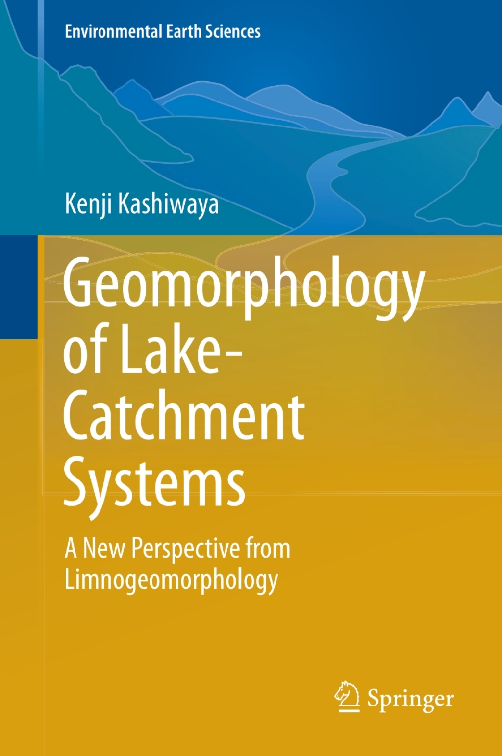 Geomorphology of Lake-Catchment Systems A New Perspective from Limnogeomorphology 