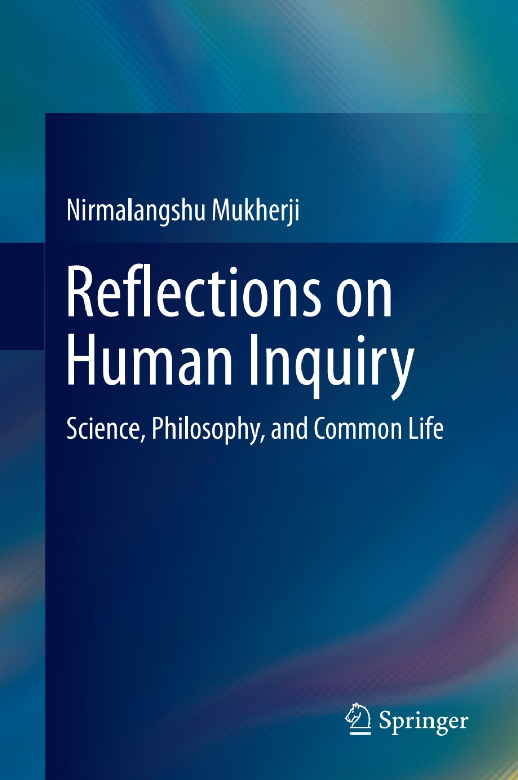 Reflections on Human Inquiry Science, Philosophy, and Common Life 