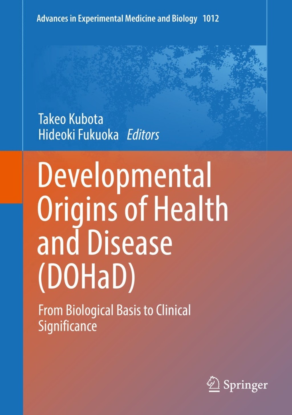 Developmental Origins of Health and Disease (DOHaD) From Biological Basis to Clinical Significance 