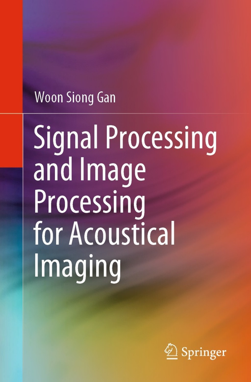 Signal Processing and Image Processing for Acoustical Imaging Applications to Acoustical Imaging 