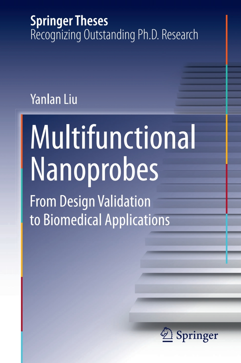 Multifunctional Nanoprobes From Design Validation to Biomedical Applications 