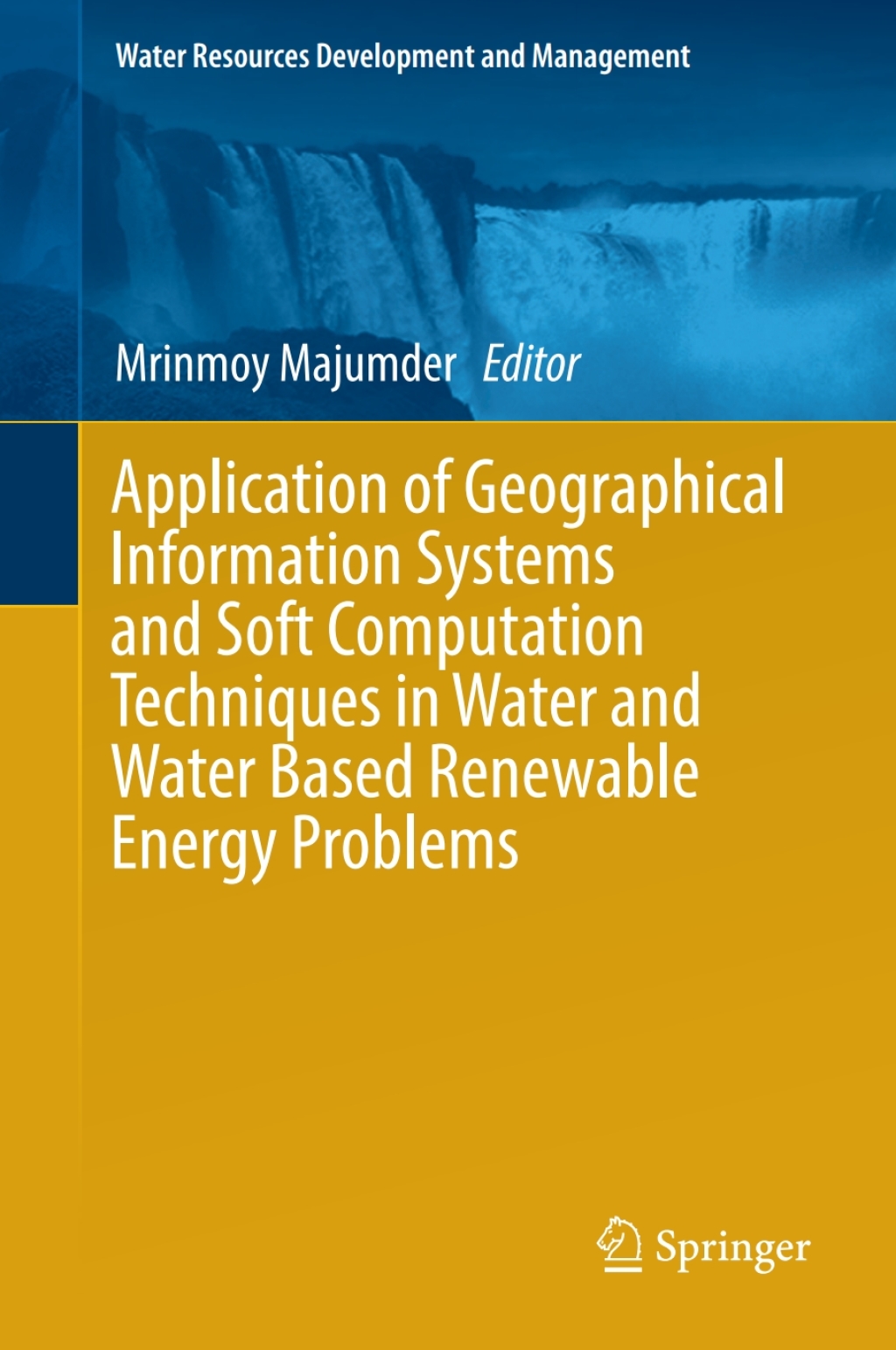 Application of Geographical Information Systems and Soft Computation Techniques in Water and Water Based Renewable Energy Problems 