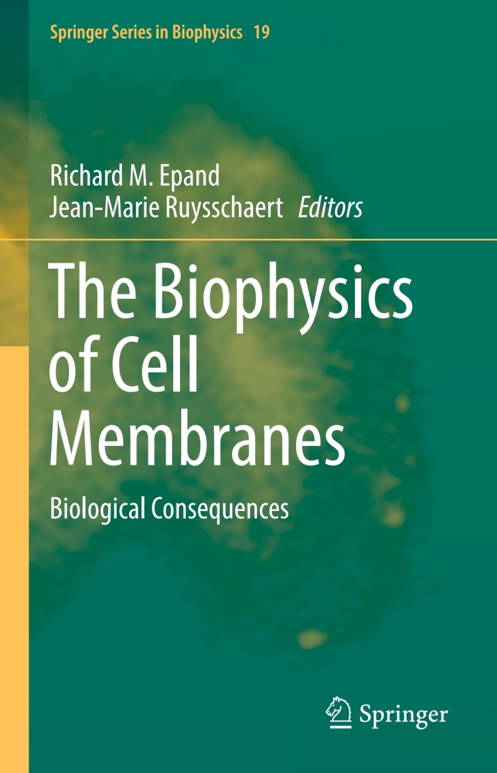 The Biophysics of Cell Membranes Biological Consequences 