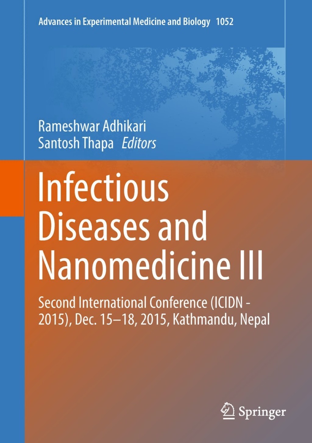 Infectious Diseases and Nanomedicine III Second International Conference (ICIDN - 2015), Dec. 15-18, 2015, Kathmandu, Nepal 