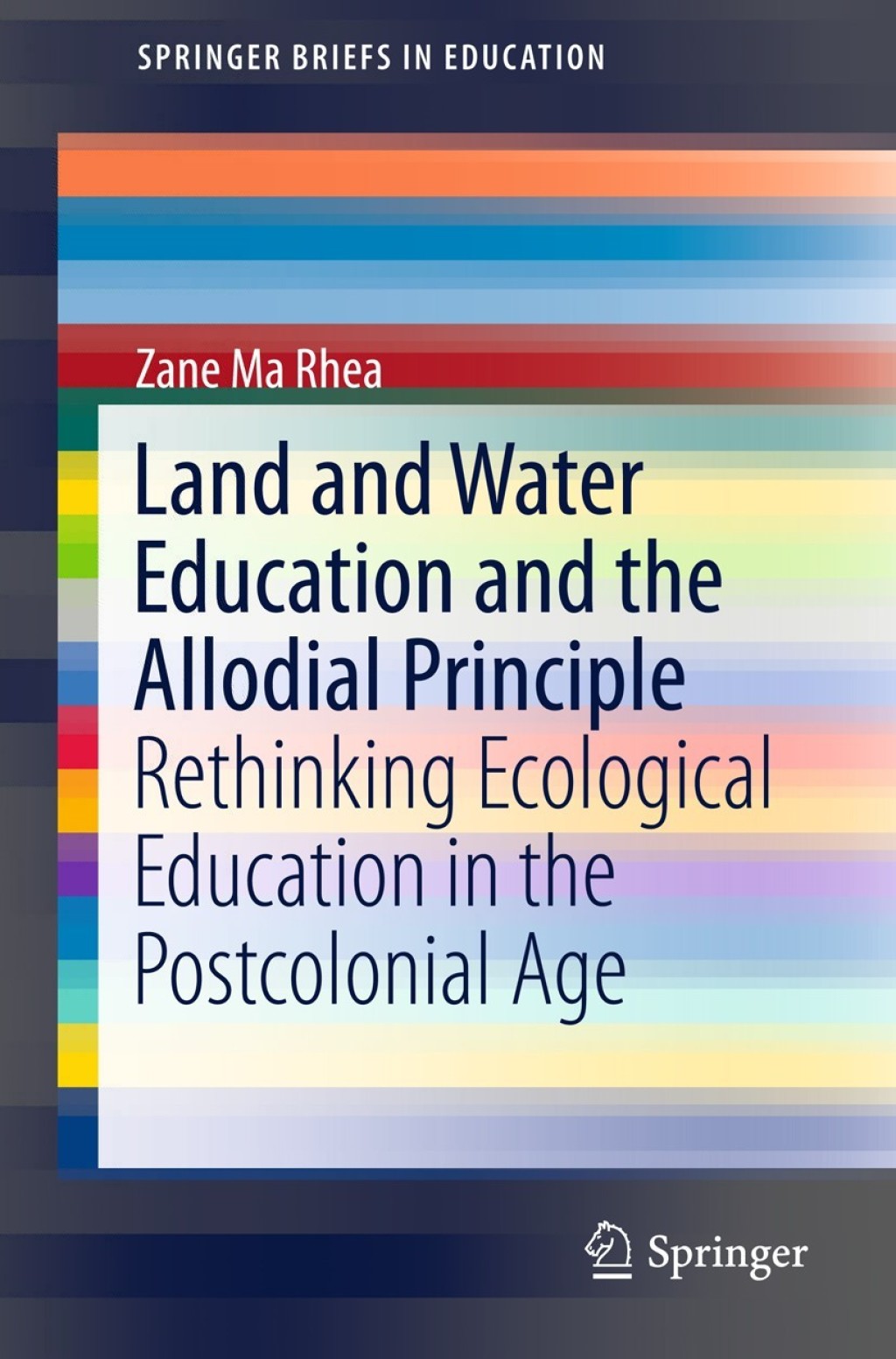 Land and Water Education and the Allodial Principle Rethinking Ecological Education in the Postcolonial Age 
