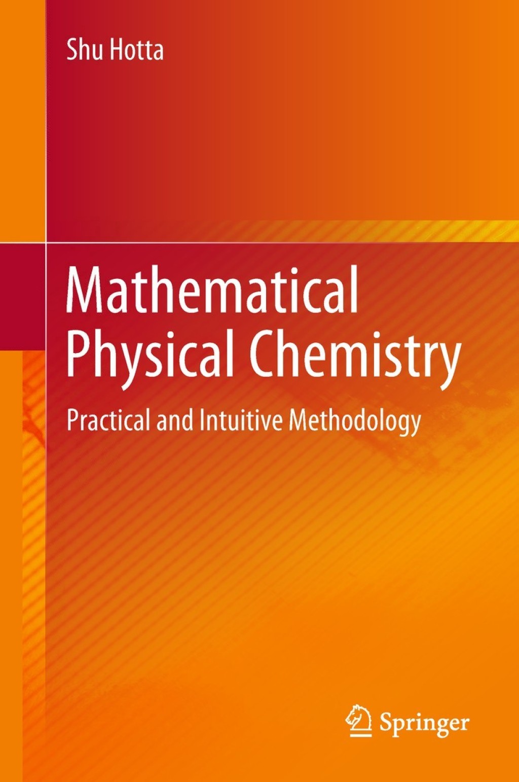 Mathematical Physical Chemistry Practical and Intuitive Methodology 