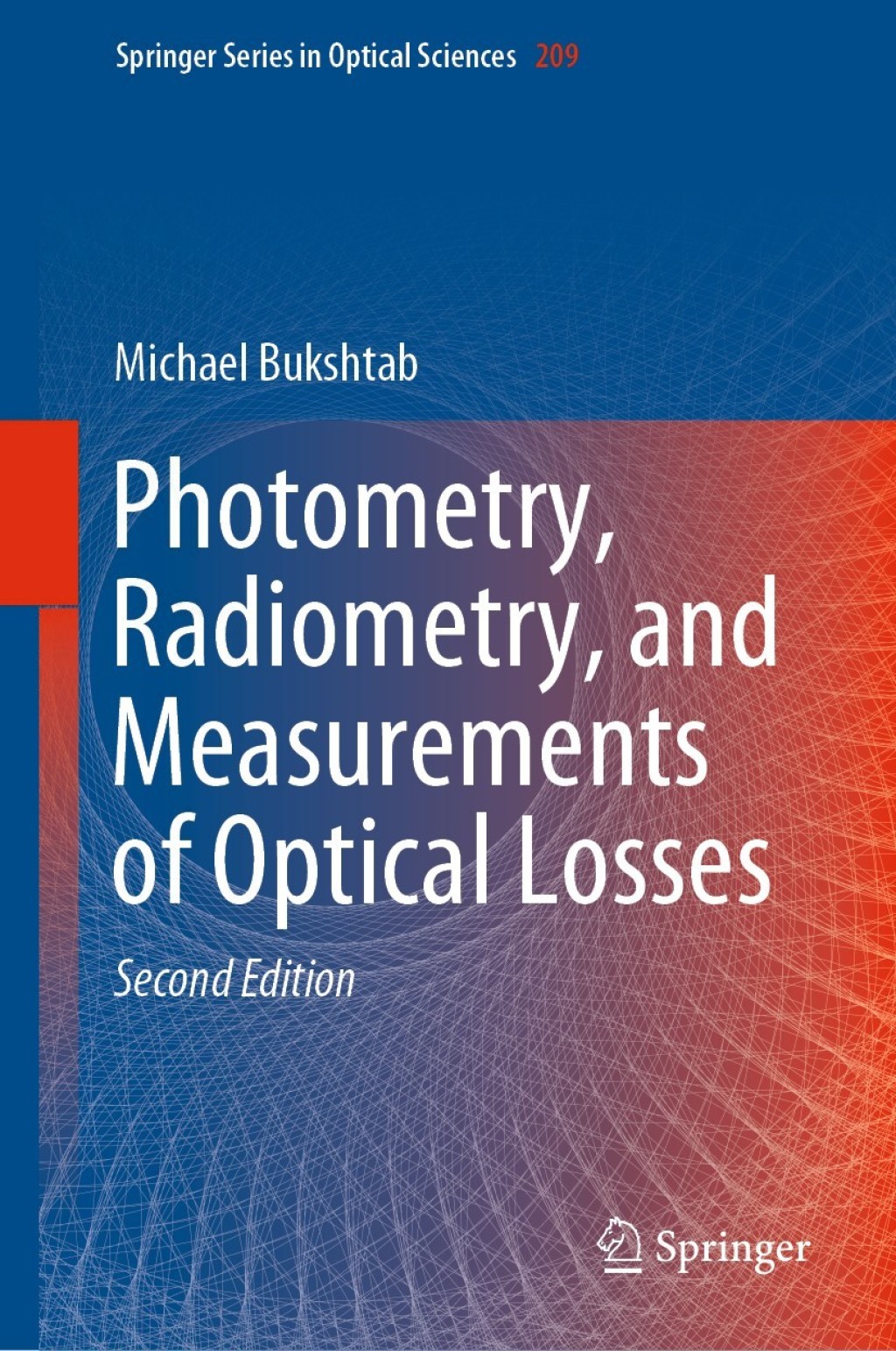 Photometry, Radiometry, and Measurements of Optical Losses 2nd Edition