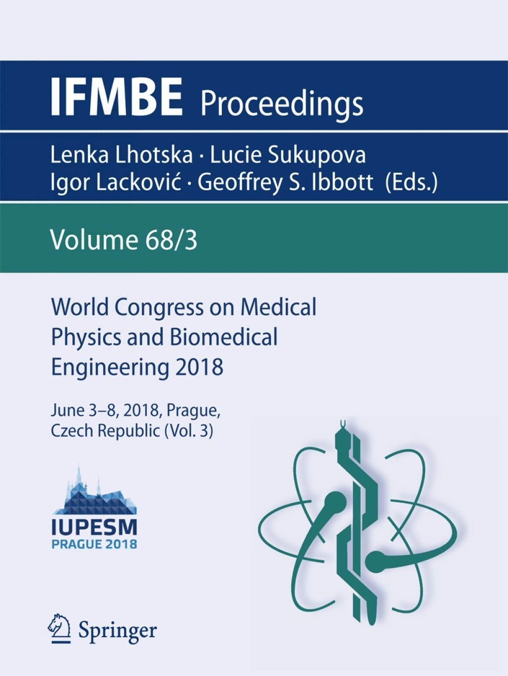 World Congress on Medical Physics and Biomedical Engineering 2018 June 3-8, 2018, Prague, Czech Republic (Vol.3) 