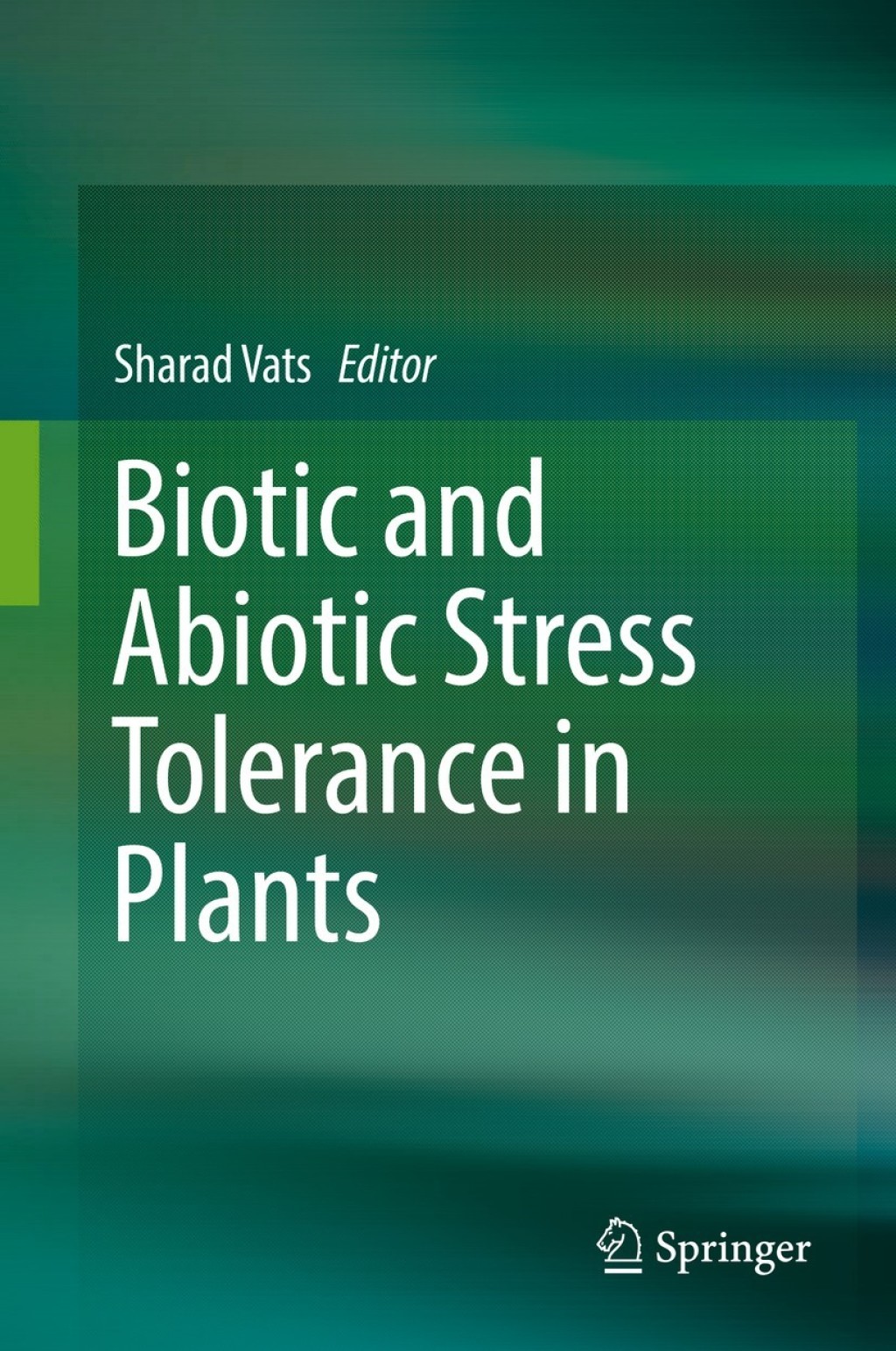 Biotic and Abiotic Stress Tolerance in Plants 