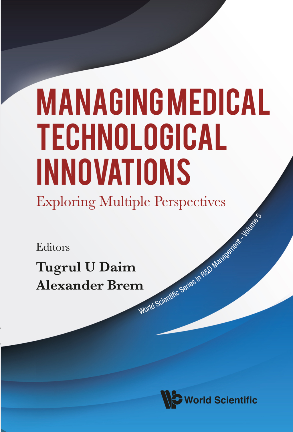 Managing Medical Technological Innovations: Exploring Multiple Perspectives 