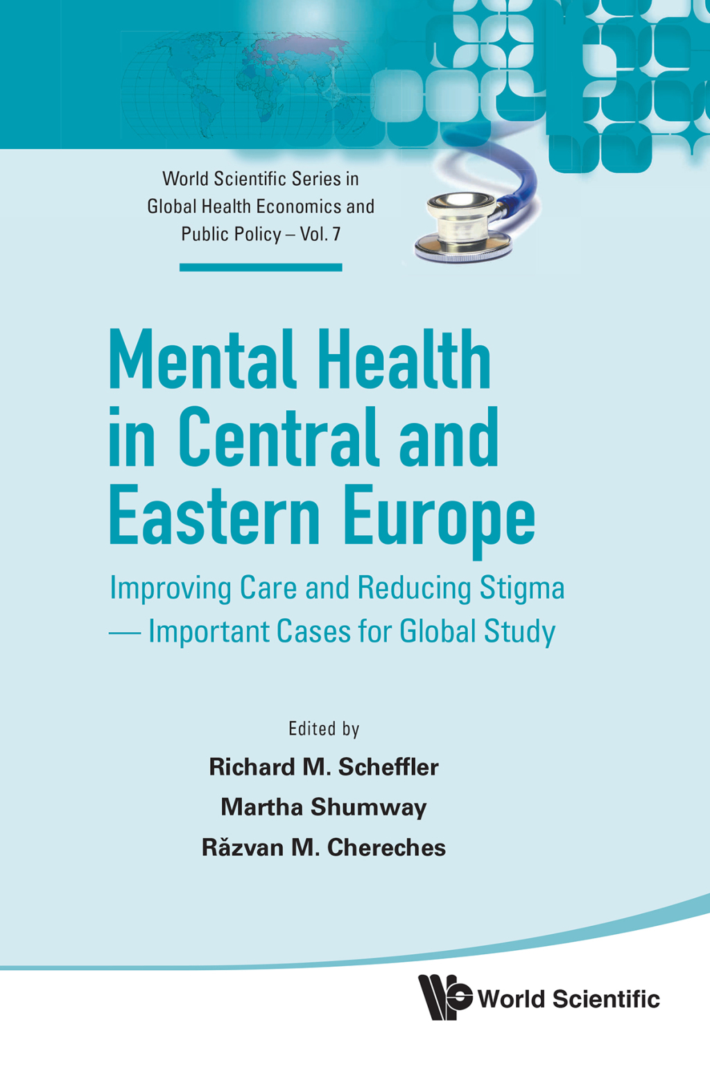 Mental Health in Central and Eastern Europe: Improving Care and Reducing Stigma Ã¢â‚¬â€ Important Cases for Global Study 1st Edition