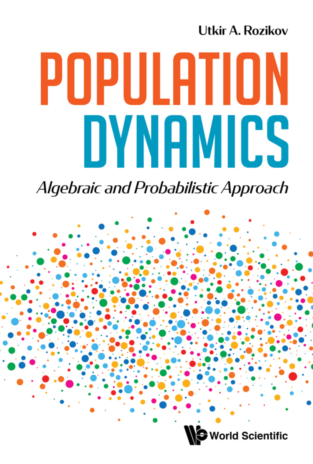 Population Dynamics: Algebraic and Probabilistic Approach 