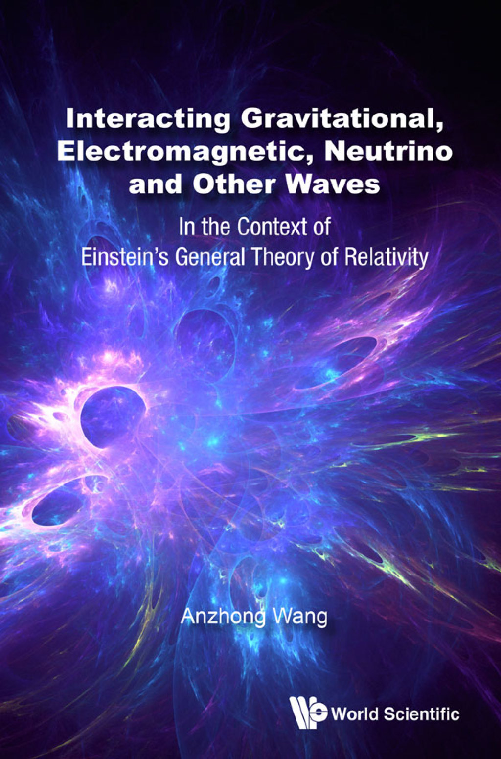 Interacting Gravitational, Electromagnetic, Neutrino and Other Waves: In the Context of Einstein's General Theory of Relativity 