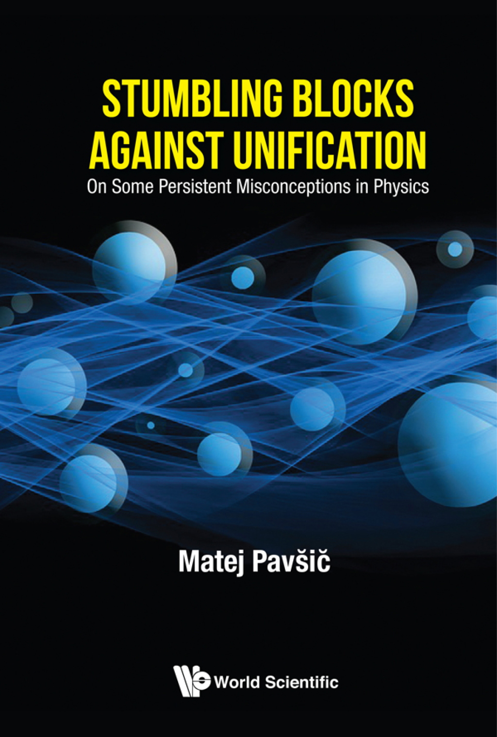 Stumbling Blocks Against Unification: On Some Persistent Misconceptions in Physics 