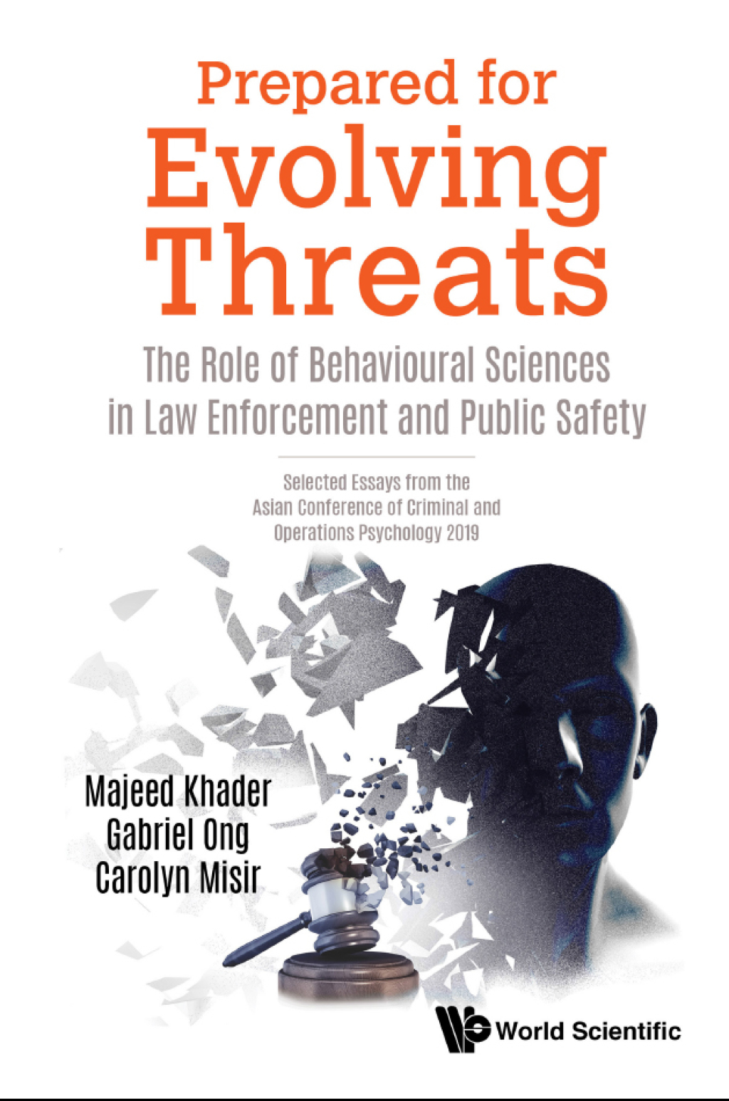 Prepared for Evolving Threats: The Role of Behavioural Sciences in Law Enforcement and Public SafetySelected Essays from the Asian Conference of Criminal and Operations Psychology 2019 1st Edition
