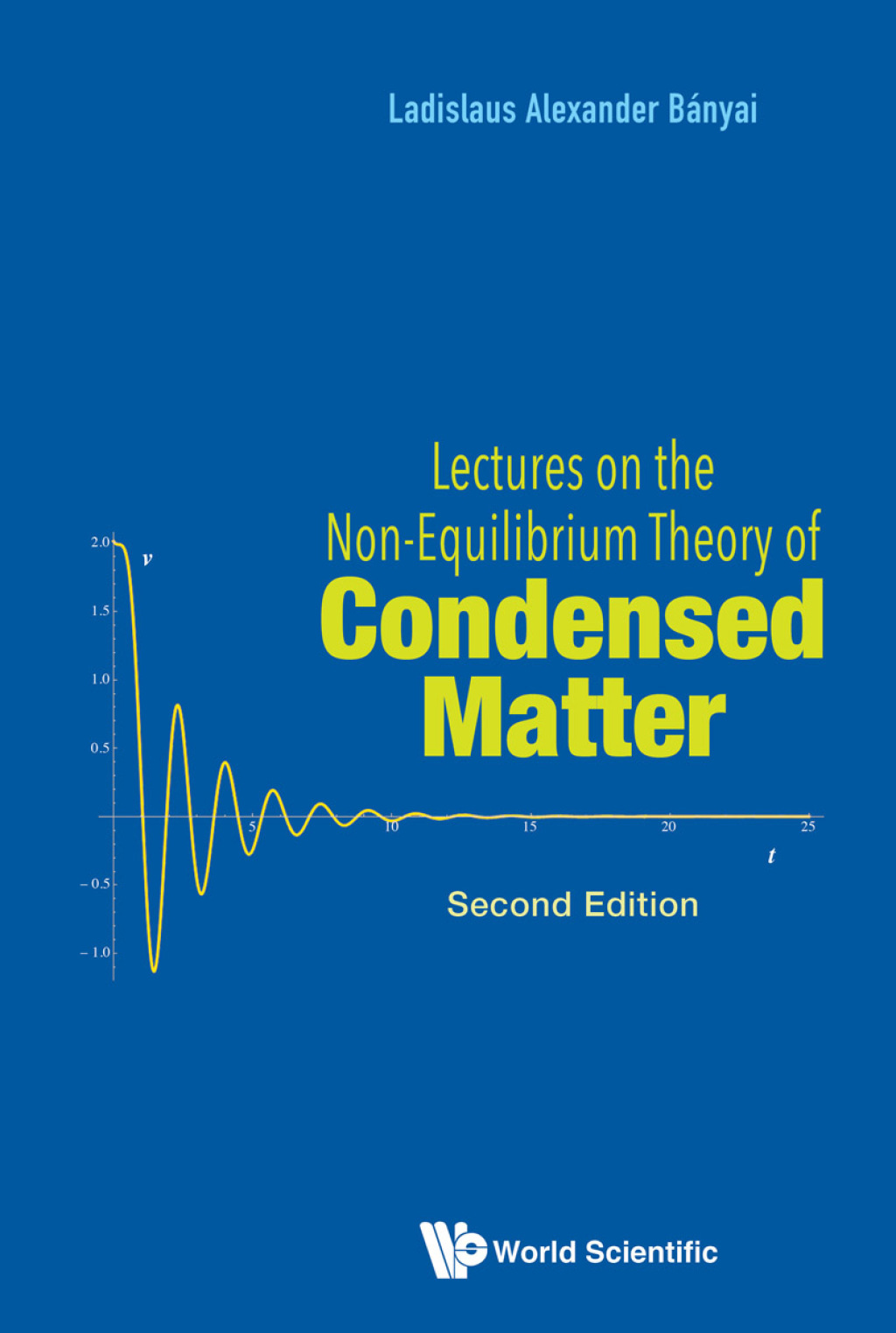 Lectures on the Non-Equilibrium Theory of Condensed Matter 2nd Edition