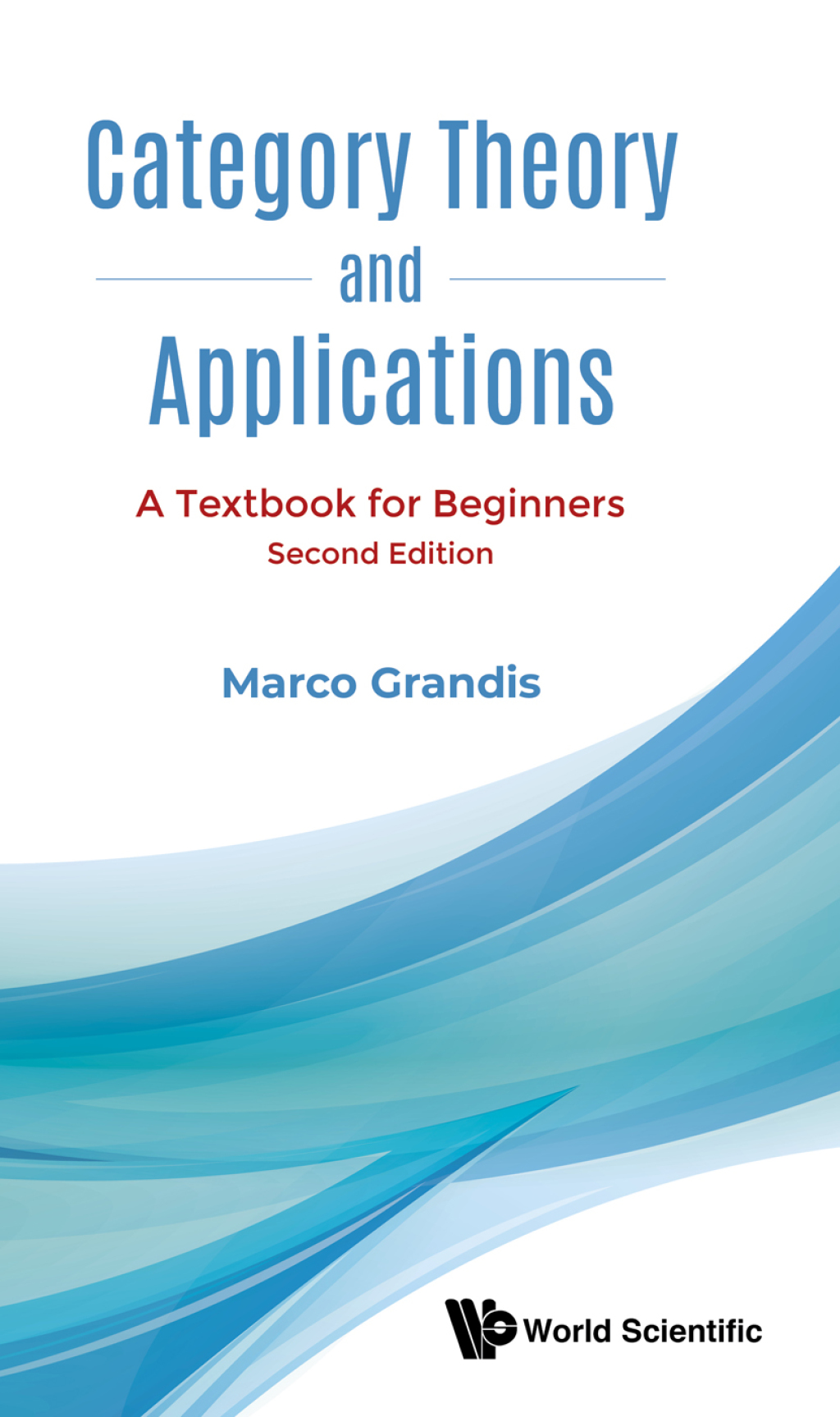 Category Theory and Applications: A Textbook for Beginners 2nd Edition
