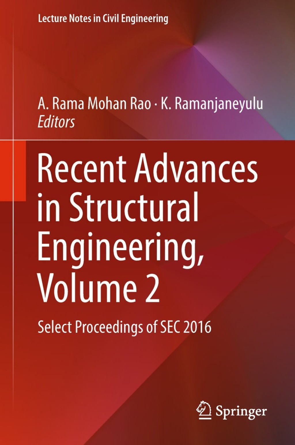 Recent Advances in Structural Engineering, Volume 2 Select Proceedings of SEC 2016 