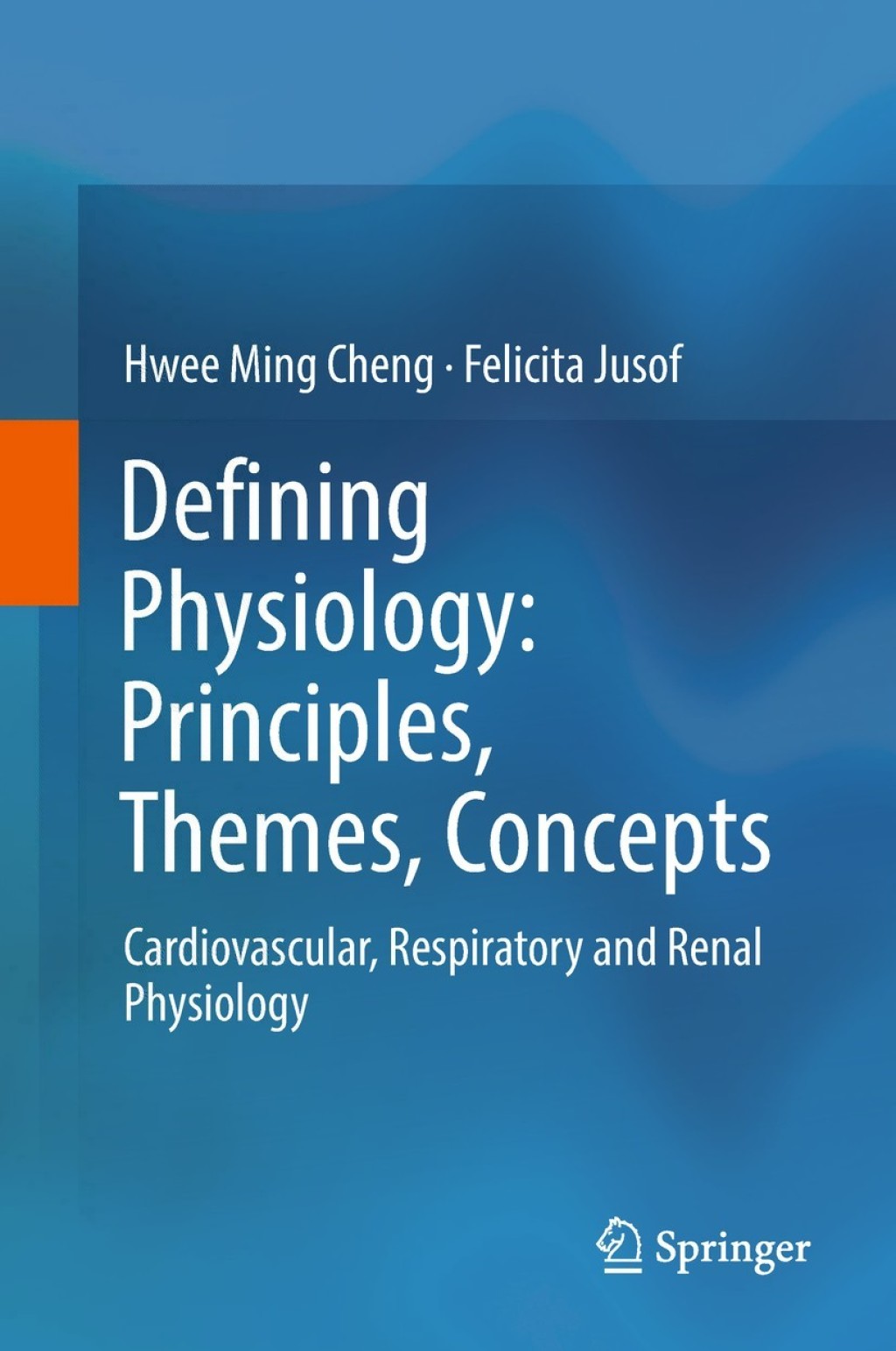 Defining Physiology: Principles, Themes, Concepts Cardiovascular, Respiratory and Renal Physiology 