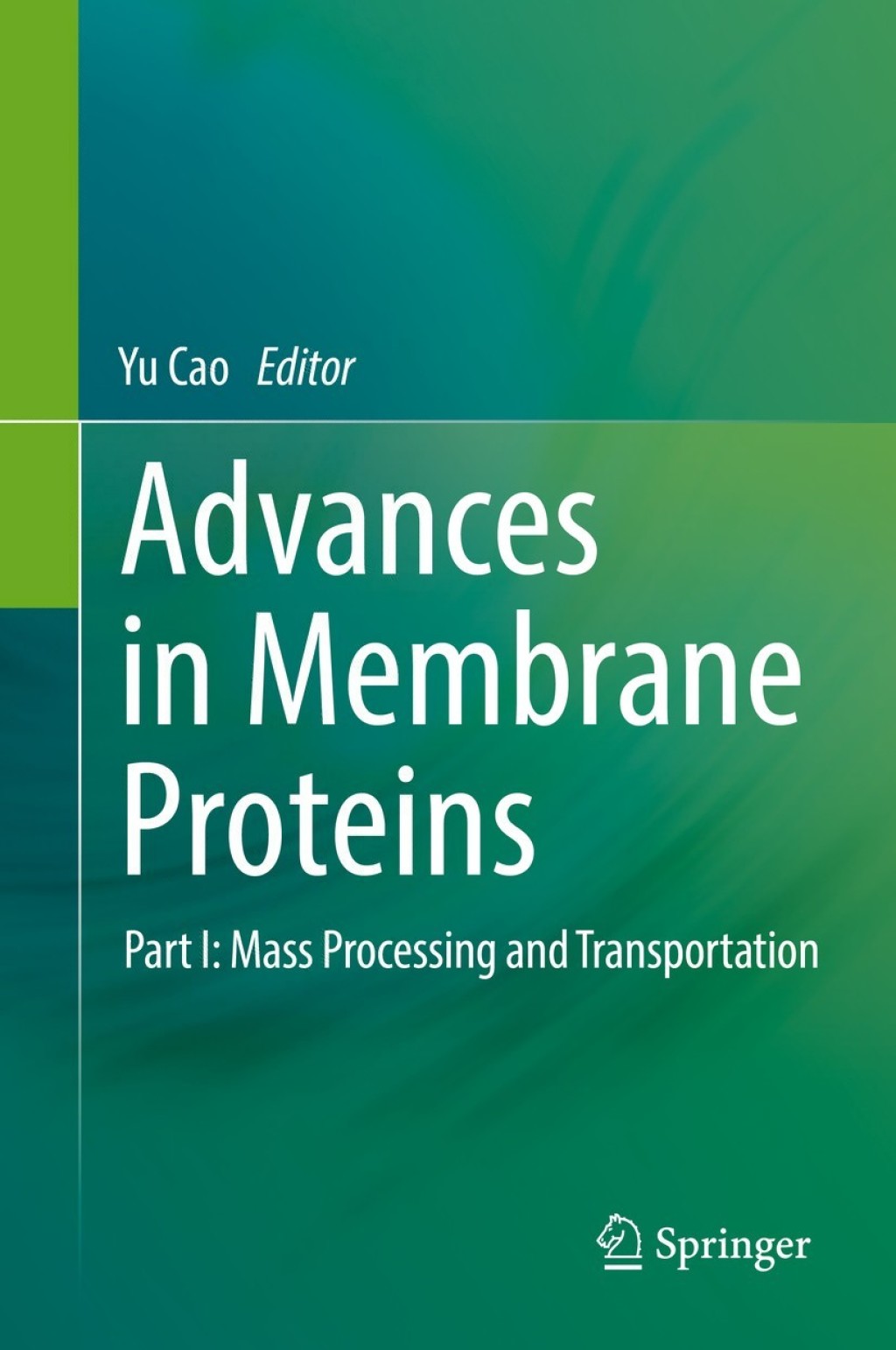 Advances in Membrane Proteins Part I: Mass Processing and Transportation 