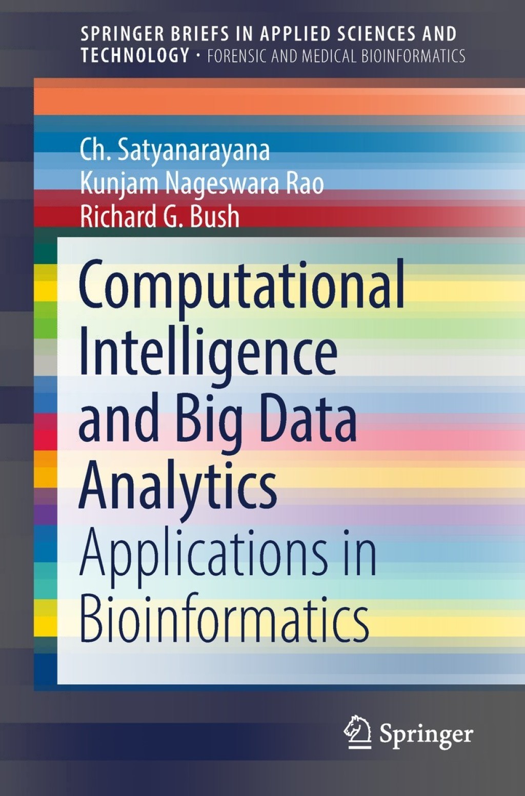 Computational Intelligence and Big Data Analytics Applications in Bioinformatics 